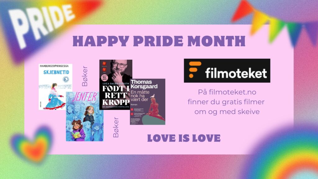 Happy pride month. Biblioteket har litteratur og film gratis tilgjengelig